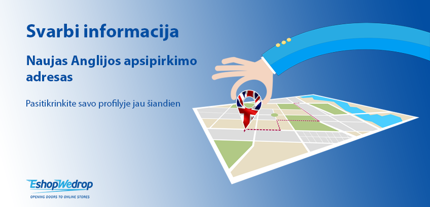 Svarbus pranešimas – Naujas Anglijos sandėlio adresas