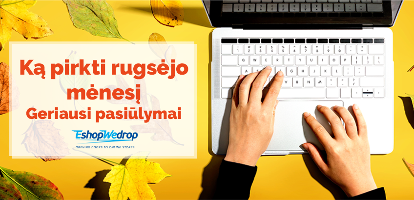 Ką pirkti rugsėjo mėnesį - Geriausi pasiūlymai